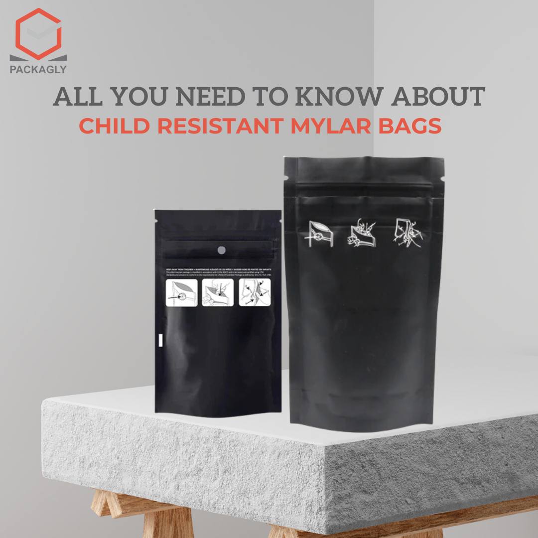 All You Need To Know About Child Resistant Mylar Bags